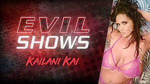 Evil Shows – Kailani Kai, Scene #01