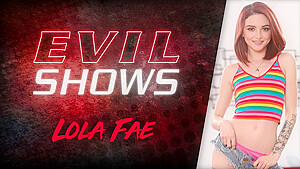 Evil Shows – Lola Fae, Scene #01