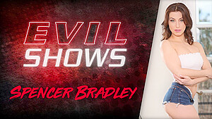 Evil Shows – Spencer Bradley, Scene #01